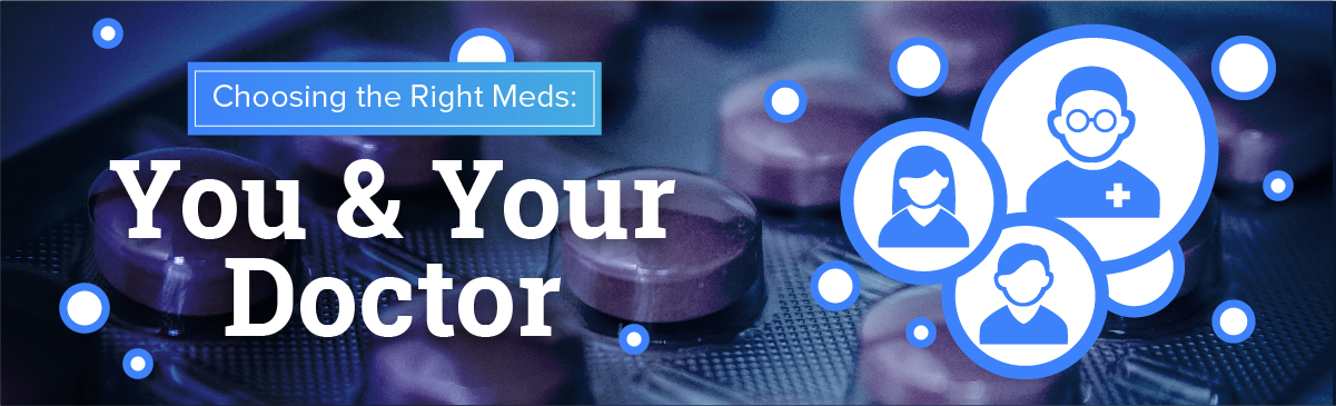 Choosing the Right Meds You and Your Doctor New York Health Works