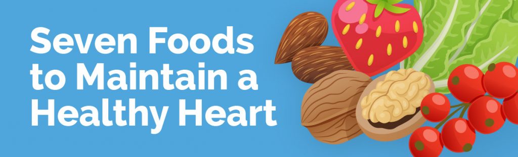 What Foods Should I Eat to Maintain Good Heart Health?
